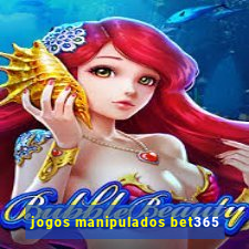 jogos manipulados bet365